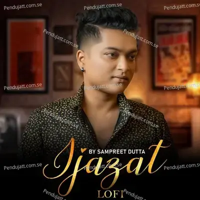 Ijazat Lofi - Sampreet Dutta album cover 