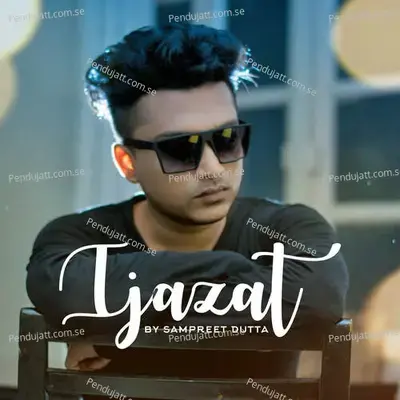 Ijazat - Sampreet Dutta album cover 