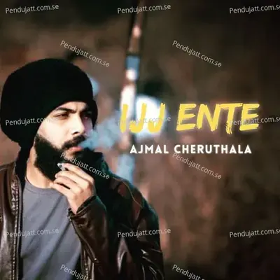 Ijj Ente - Ajmal Cheruthala album cover 