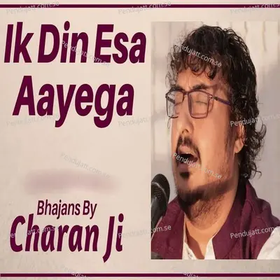 Ik Din Esa Aayega - Charan Ji album cover 