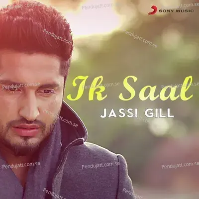Ik Saal - Jassi Gill
