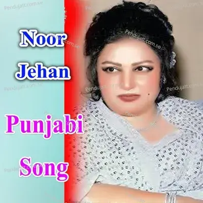 Dil Tera Si Teno De Chadya - Noor Jehan album cover 