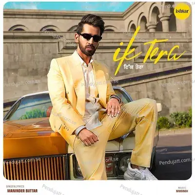 Ik Tera - Maninder Buttar
