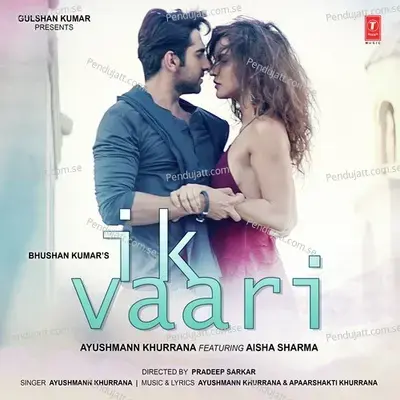 Ik Vaari - Ayushmann Khurrana
