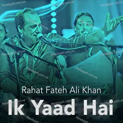 Ik Yaad Hai - Rahat Fateh Ali Khan album cover 