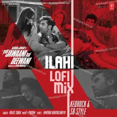Ilahi Lofi Mix - Arijit Singh album cover 