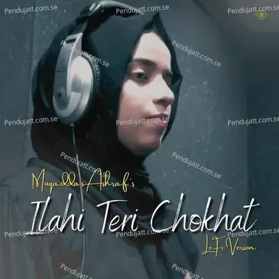 Ilahi Teri Chokhat - Muqaddas Ashraf album cover 