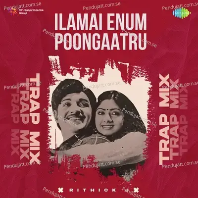 Ilamai Enum Poongaatru - Trap Mix - Rithick J album cover 