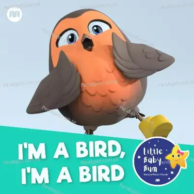 I'M A Bird, I'M A Bird - Little Baby Bum Nursery Rhyme Friends