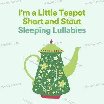 I'M A Little Teapot Short And Stout Sleeping Lullabies - Twinkle Twinkle Little Star cover album