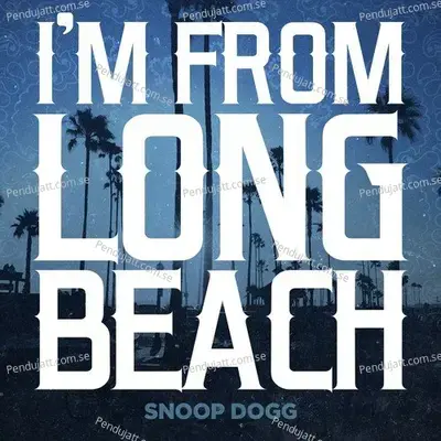 Im From Long Beach - Snoop Dogg album cover 