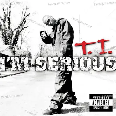 Im Serious - Bonus Track - T.I. album cover 