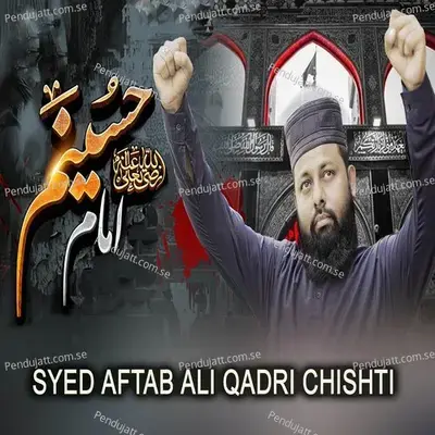  - Syed Aftab Ali Qadri Chishti 
