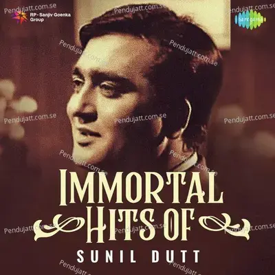 Immortal Hits Of Sunil Dutt - Various Artists cover album
