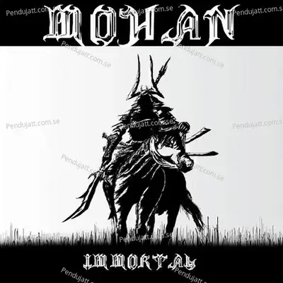 Immortal - Mohan