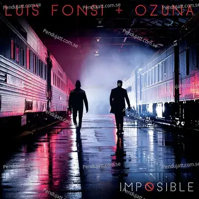 Imposible - Luis Fonsi