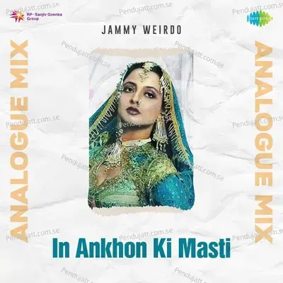 In Ankhon Ki Masti Analogue Mix - Jammy Weirdo album cover 