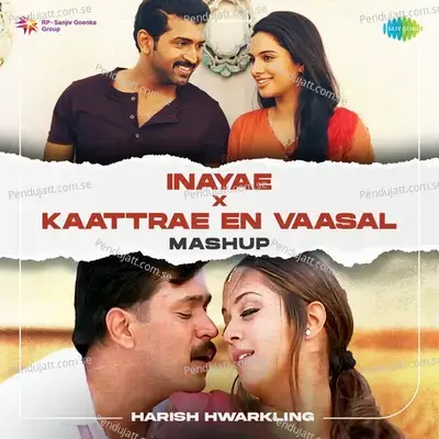 Inayae X Kaattrae En Vaasal - Mashup - Harish Hwarkling album cover 