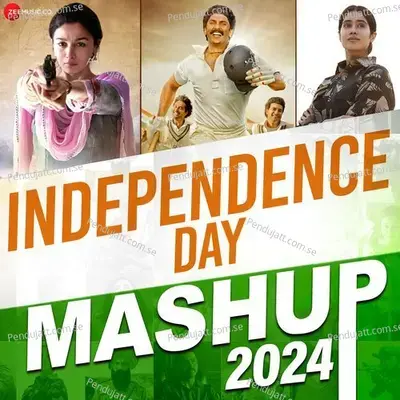 Independence Day Mashup 2024 By Dj Raahul Pai &Amp; Dj Saquib - Sunny Inder album cover 