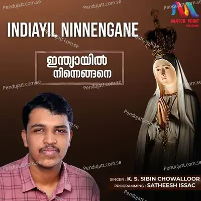 Indiayil Ninnengane - Single - K S Sibin Chowalloor