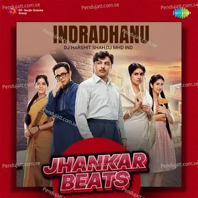 Indradhanu - Jhankar Beats - DJ Harshit Shah album cover 