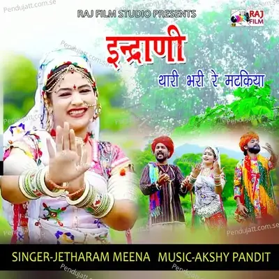 Indrani Thari Bhari Re Matkiya - Jetharam Meena album cover 