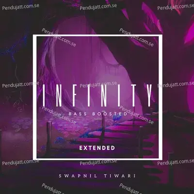 Infinity   Extended - Swapnil Tiwari album cover 