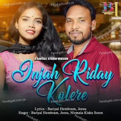 Injah Riday Kolere - Bariyal Hembram album cover 