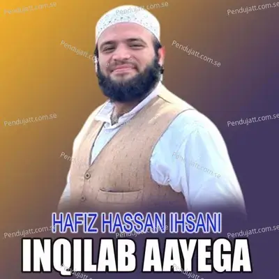 Inqilab Aayega - Hafiz Hassan Ihsani album cover 