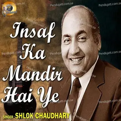 Insaaf Ka Mandir Hai Ye - Shlok Chaudhary album cover 