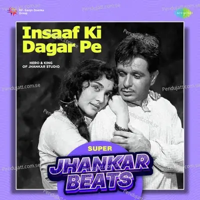 Insaaf Ki Dagar Pe - Super Jhankar Beats - Hero And king Of Jhankar Studio album cover 