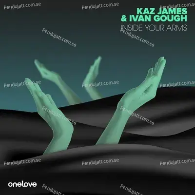 Inside Your Arms  Extended Mix  - Kaz James