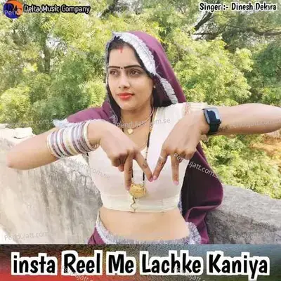 Insta Reel Me Lachke Kaniya - Dinesh Dekwa album cover 