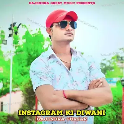 Instagram Ki Diwani - Gajendra Gurjar album cover 