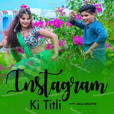 Instagram Ki Titli - Balli Bhalpur album cover 