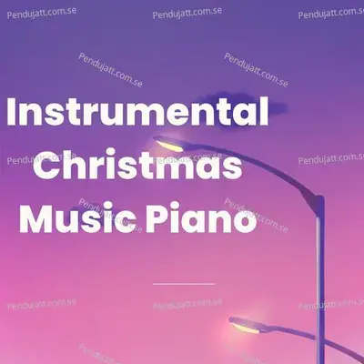 Instrumental Christmas Music Piano - Lakhan Hire album cover 