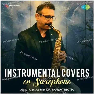 Instrumental Covers On Saxophone - Dr. Sanjay Teotia cover album