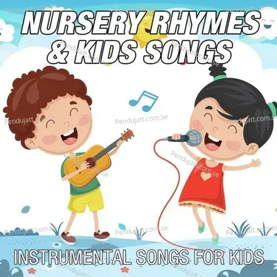 Instrumental Songs For Kids - Nursery Rhymes and Kids Songs cover album
