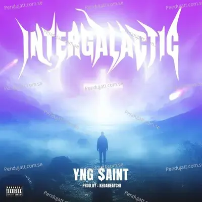 Intergalactic - YNG $aint album cover 