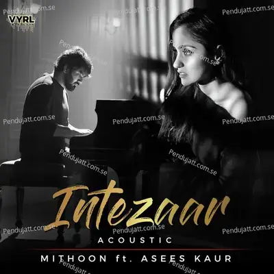 Intezaar (Acoustic) - Mithoon