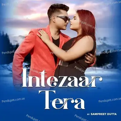 Intezaar Tera - Sampreet Dutta album cover 