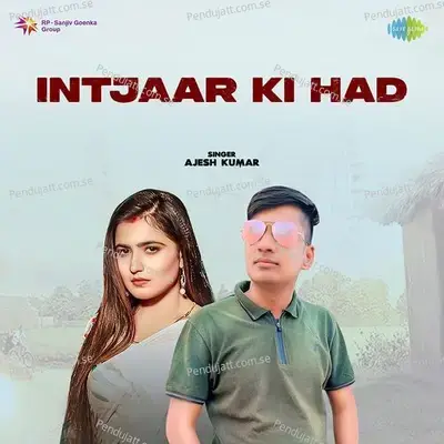 Intjaar Ki Had - Ajesh Kumar album cover 
