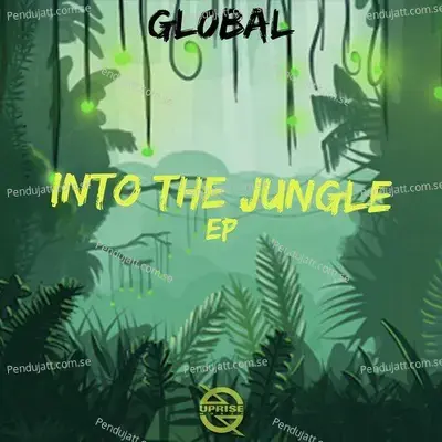 Into The Jungle Ep - Gl0bal cover album