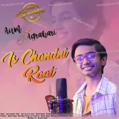 Is Chandni Raat - Aum Agrahari album cover 