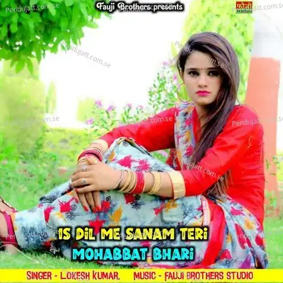 Is Dil Me Sanam Teri Mohabbat Bhari - Fauji Brothers