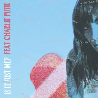 Is It Just Me mp3 song