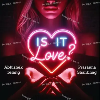 Is It Love - Prasanna Shanbhag album cover 