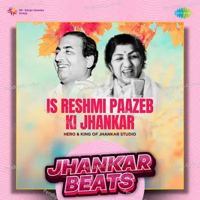 Is Reshmi Paazeb Ki Jhankar - Jhankar Beats - Hero And king Of Jhankar Studio album cover 