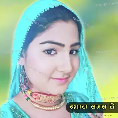 Ishaara Samajh Le - Azlan Khan album cover 