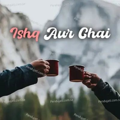 Ishq Aur Chai - Various Artists cover album